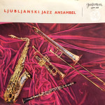 Ljubljanski Jazz Ansambel ‎– Ljubljanski Jazz Ansambel