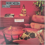 Morcheeba – Big Calm