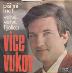 VICE VUKOV PIŠI MI MATI SINGL GRAMOFONSKA PLOĆA