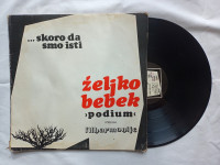 Željko Bebek i Podium - Skoro da smo isti, gramofonska ploča, Jugoton