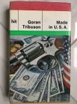 GORAN TRIBUSON, Made in U. S. A.