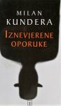 IZNEVJERENE OPORUKE Milan Kundera