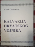 KALVARIJA HRVATSKOG VOJNIKA Martin Grabarević Emigracija BANIJA