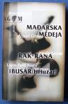 MAĐARSKA MEDEJA - RAK RANA - IBUSAR (HHužar) Mađarski trodram