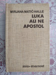 Mirjana Matić - Halle: Luka ali ne apostol