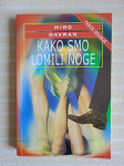 Miro Gavran KAKO SMO LOMILI NOGE