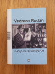 Vedrana Rudan Kad je muškarac .../Kad je žena ...