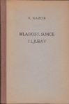 Vladimir Nazor: Mladost, sunce i ljubav, Z. i V. Vasić, Zagreb b. g.