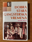 Dobra stara GANGSTERSKA VREMENA - Nenad BRIXY