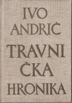 IVO ANDRIĆ : TRAVNIČKA HRONIKA / LICA / NA DRINI ĆUPRIJA