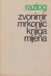 Zvonimir Mrkonjić: Knjiga mijena, Razlog, Zagreb 1972.