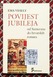 Ema Vesely: Povijest jubileja. Od Sumerana do hrvatskih romara.