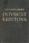 GIOVANNI PAPINI : POVIJEST KRISTOVA , SENJ 1936.