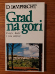 GRAD na gori - Franjo , ASSISI i naše VRIJEME / Dietmar LAMPRECHT