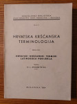 Hrvatska KRŠĆANSKA terminologija - drugi dio / Dr o. Jeronim ŠETKA