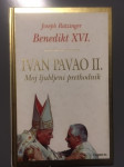 J.Ratzinger, Ivan Pavao II., Moj ljubljeni prethodnik