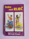 KAKO REĆI RIJEČ, Michael Green