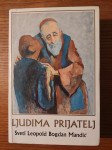 Ljudima PRIJATELJ - Sveti Leopold Bogdan MANDIĆ / P.E.BERNARDI