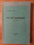 Petar BARBARIĆ 1874-1897. - Ante PUNTIGAM D.I. / Priredio : M. VANINO