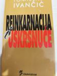 REINKARNACIJA I USKRSNUĆE - Tomislav Ivančić