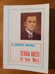 Sluga BOŽJI Dr Ivan MERZ - Dr Dragutin KNIEWALD