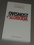 Tomislav Ivančić Ovisnost i sloboda