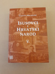 Valentin Miklobušec-Isusovci i hrvatski narod (V. svezak)(2016.)(NOVO)