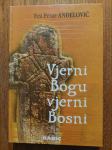 Vjerni Bogu - vjerni Bosni / Fra Petar Anđelović