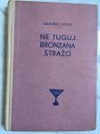 BRANKO ĆOPIĆ, Ne tuguj bronzana stražo