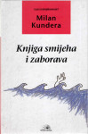 Milan Kundera:KNJIGA SMIJEHA I ZABORAVA