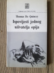 Thomas De Quincey: Ispovijesti jednog uživatelja opija