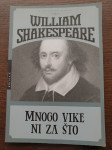 William Shakespeare: Mnogo vike ni za što