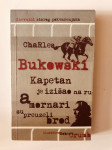 Charles Bukowski : Kapetan je izašao na ručak a mornari su preuzeli br