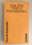 CHARLES BUKOWSKI - Zabilješke Starog Pokvarenjaka