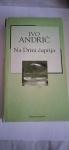 NA DRINI ĆUPRIJA, Ivo Andrić