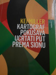 Kei Miller KARTOGRAF POKUŠAVA UCRTATI PUT PREMA SIONU