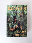 Lucius Shepard: Ratni život