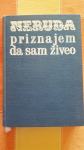 Priznajem da sam živeo - Pablo Neruda, BIGZ 1975.