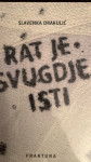 RAT JE SVUGDJE ISTI Slavenka Drakulić