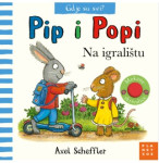 Axel Scheffler: PIP I POPI - NA IGRALIŠTU (interaktivno, prekrivalice