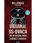 Bill O' Reilly, Martin Dugard : Ubijanje SS-ovaca T.U.