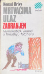 BRIXY NENAD : MRTVACIMA ULAZ ZABRANJEN