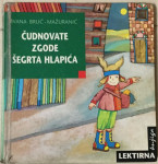 Brlić Mažuranić Ivana: Čudnovate zgode šegrta Hlapića