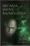 Carl Gustav Jung: SJEĆANJA, SNOVI, RAZMIŠLJANJA