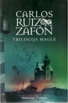 Carlos Ruiz Zafón: Trilogija magle