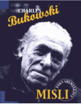 Charles Bukowski – POKVARENJAKOVE MISLI