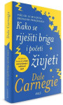 DALE CARNEGIE : KAKO SE RIJEŠITI BRIGA I POČETI ŽIVJETI