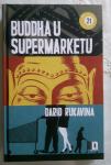 Dario Rukavina : BUDDHA U SUPERMARKETU