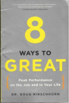 Doug Hirschhorn: 8 Ways to Great- Peak Performance on the Job