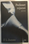 E. L. JAMES : PEDESET NIJANSI SIVE (I, II i III dio)